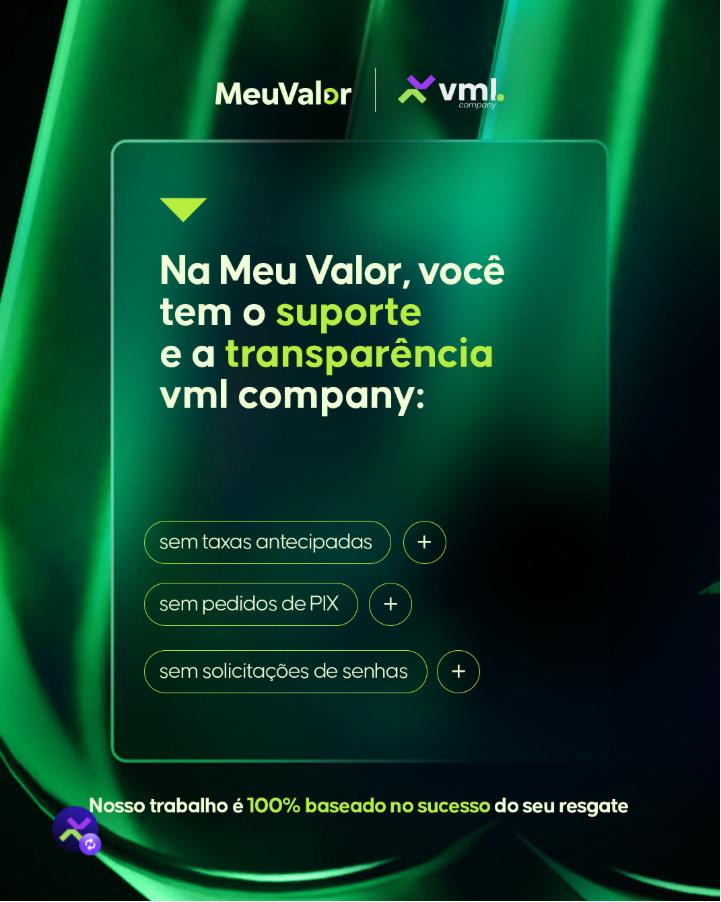 Na Meu Valor você tem o suporte e a transparência vml company.